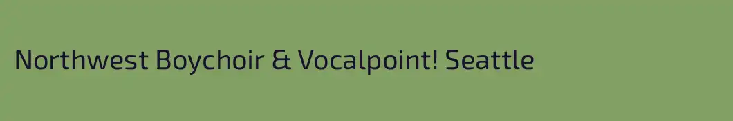 Northwest Boychoir & Vocalpoint! Seattle
